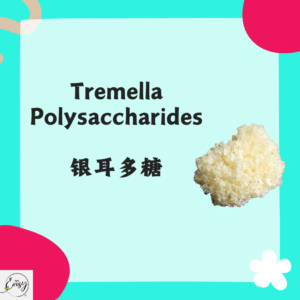 银耳多糖	Tremella Polysaccharides